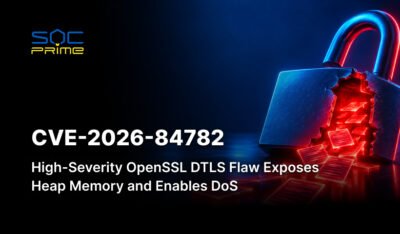 CVE-2026-84782: Yüksek Şiddette OpenSSL DTLS Açığı Heap Belleğini Etkiliyor ve DoS Tetikleyebiliyor